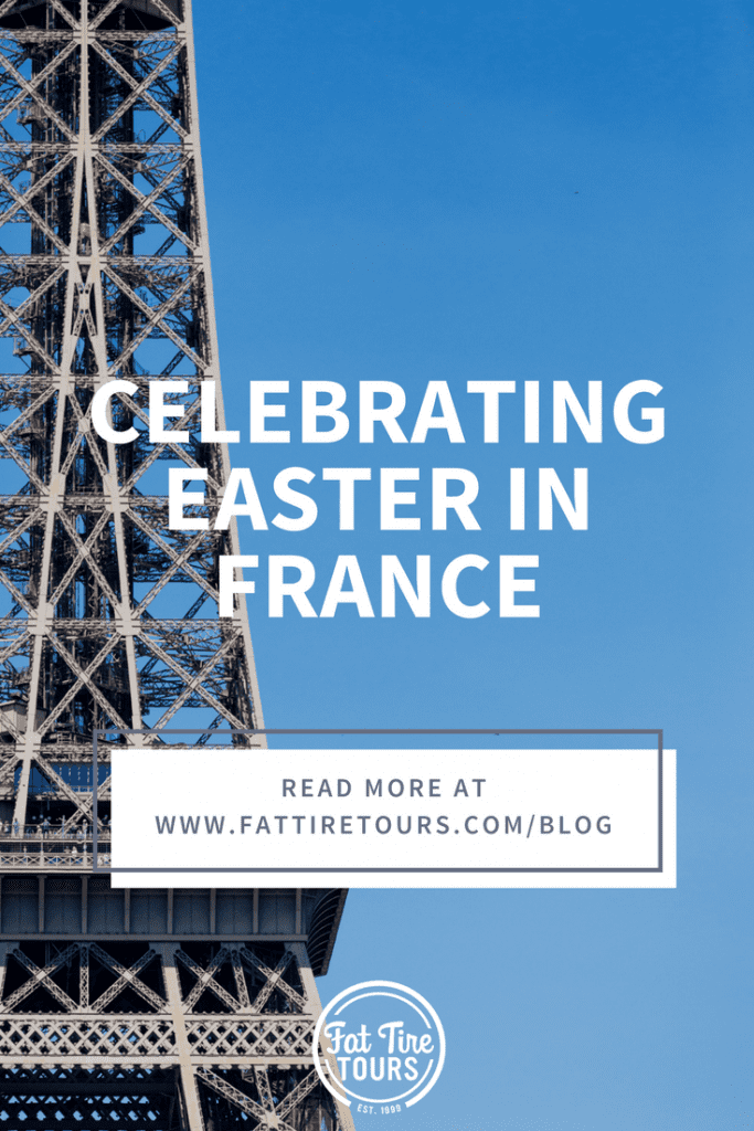 Celebrating Easter in France: Traditions and Food